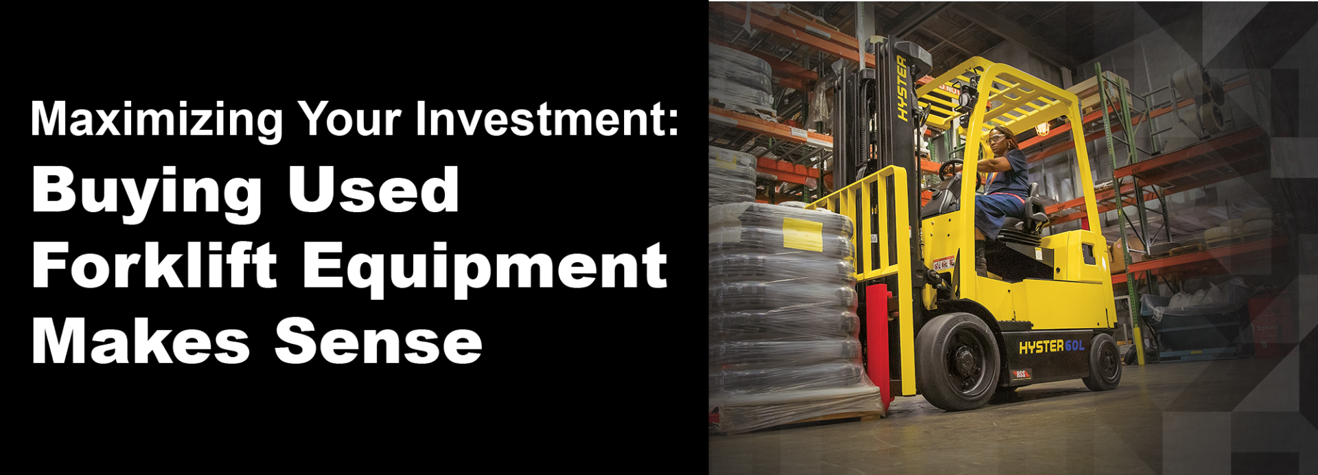 Maximizing Your Investment Buying Used Forklift Equipment Makes Sense Maximizing Your Investment Buying Used Forklift Equipment Makes Sense